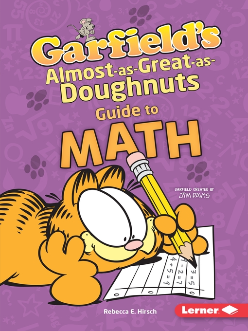 Title details for Garfield's Almost-as-Great-as-Doughnuts Guide to Math by Rebecca E. Hirsch - Wait list